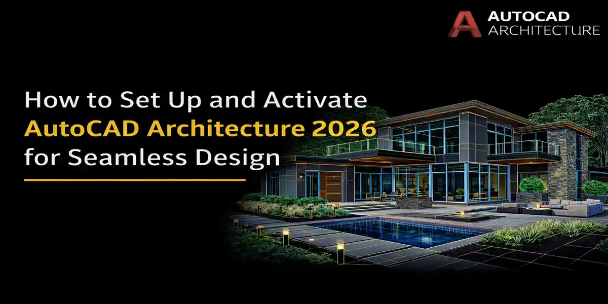 "AutoCAD Architecture 2026 setup and activation guide with modern 3D-rendered home design"