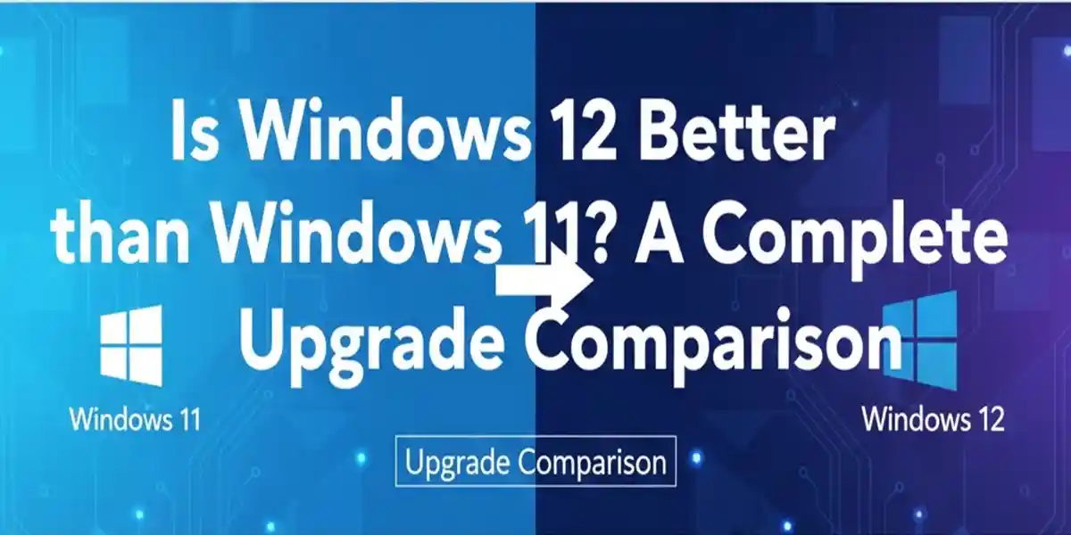 comparision between windows 11 and windows 12